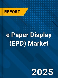 Global e Paper Display Market