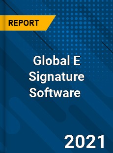 Global E Signature Software Market