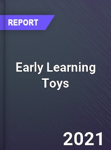 Global Early Learning Toys Market