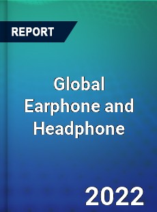 Global Earphone and Headphone Market