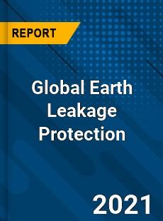 Global Earth Leakage Protection Market