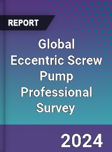 Global Eccentric Screw Pump Professional Survey Report
