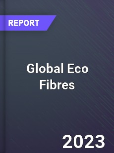 Global Eco Fibres Market