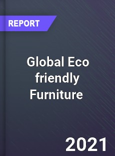Global Eco friendly Furniture Market