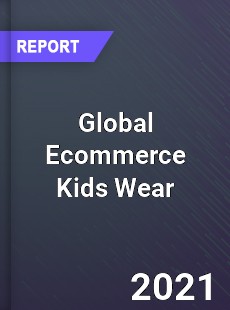 Global Ecommerce Kids Wear Market