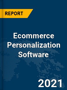 Global Ecommerce Personalization Software Market