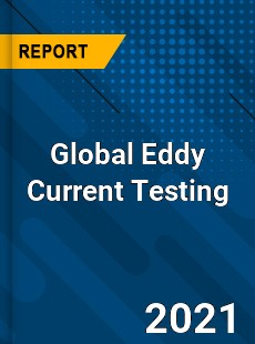Global Eddy Current Testing Market