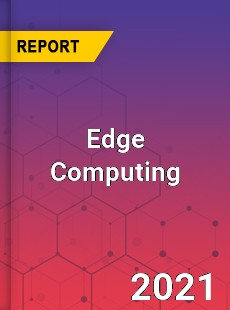 Global Edge Computing Market