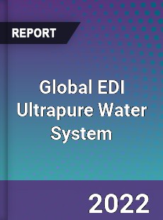 Global EDI Ultrapure Water System Market