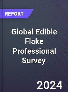 Global Edible Flake Professional Survey Report