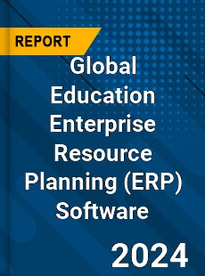 Global Education Enterprise Resource Planning Software Market