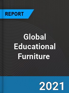 Global Educational Furniture Market