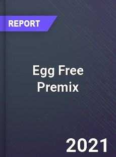 Global Egg Free Premix Professional Survey Report