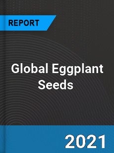 Global Eggplant Seeds Market