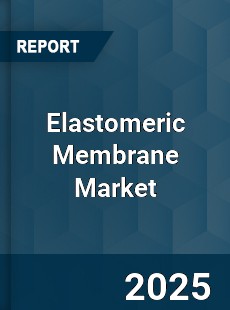 Global Elastomeric Membrane Market