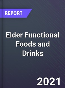 Global Elder Functional Foods and Drinks Market