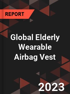 Global Elderly Wearable Airbag Vest Industry