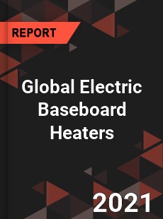 Global Electric Baseboard Heaters Market