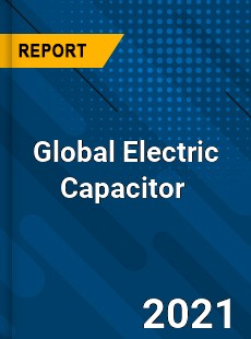 Global Electric Capacitor Market