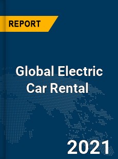 Global Electric Car Rental Market