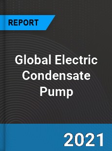 Global Electric Condensate Pump Market