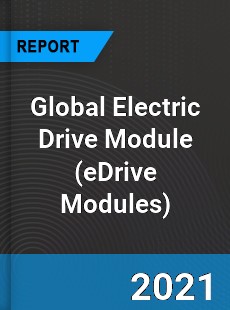 Global Electric Drive Module Market