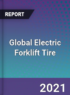 Global Electric Forklift Tire Market