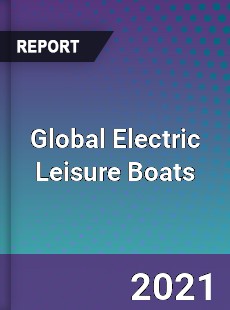 Global Electric Leisure Boats Market