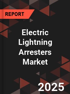 Global Electric Lightning Arresters Industry