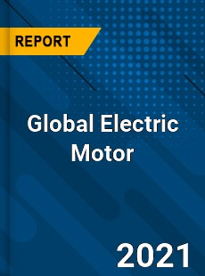 Global Electric Motor Market