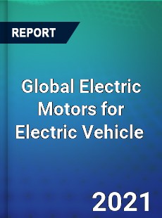 Global Electric Motors for Electric Vehicle Market