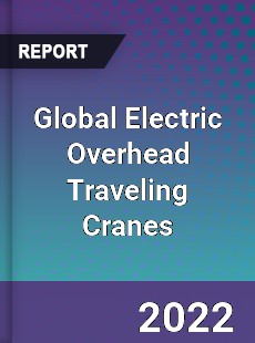 Global Electric Overhead Traveling Cranes Market