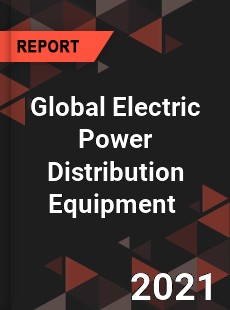 Global Electric Power Distribution Equipment Market