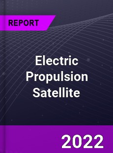 Global Electric Propulsion Satellite Market