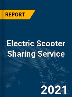 Global Electric Scooter Sharing Service Market