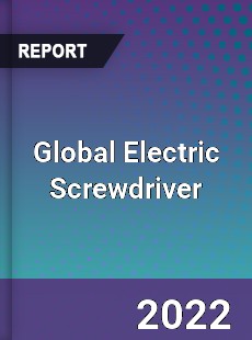 Global Electric Screwdriver Market