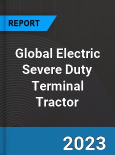 Global Electric Severe Duty Terminal Tractor Industry