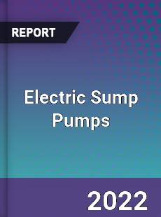 Global Electric Sump Pumps Market
