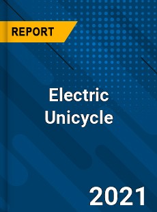 Global Electric Unicycle Market