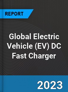 Global Electric Vehicle DC Fast Charger Industry