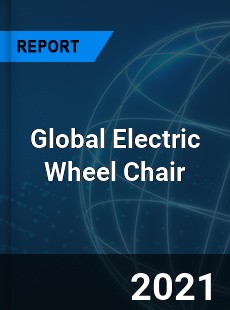 Global Electric Wheel Chair Industry