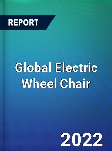 Global Electric Wheel Chair Market