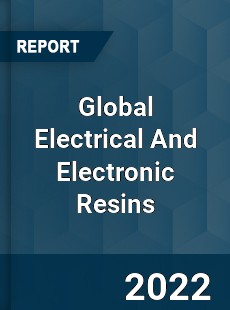 Global Electrical And Electronic Resins Market