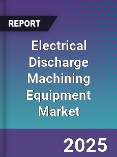Global Electrical Discharge Machining Equipment Industry