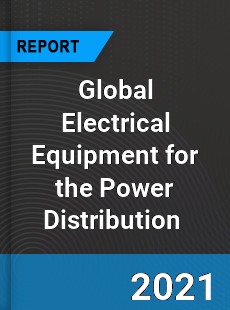 Global Electrical Equipment for the Power Distribution Market