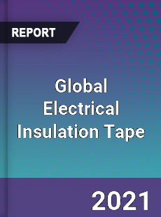 Global Electrical Insulation Tape Market