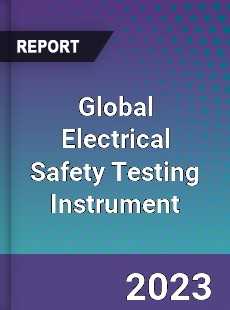 Global Electrical Safety Testing Instrument Industry