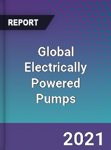 Global Electrically Powered Pumps Market