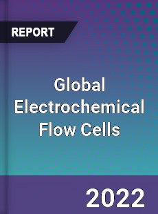 Global Electrochemical Flow Cells Market