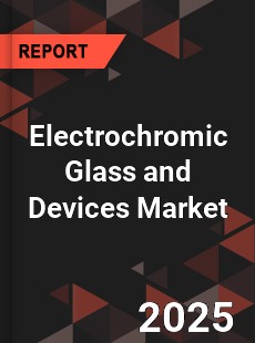 Electrochromic Glass and Devices Market